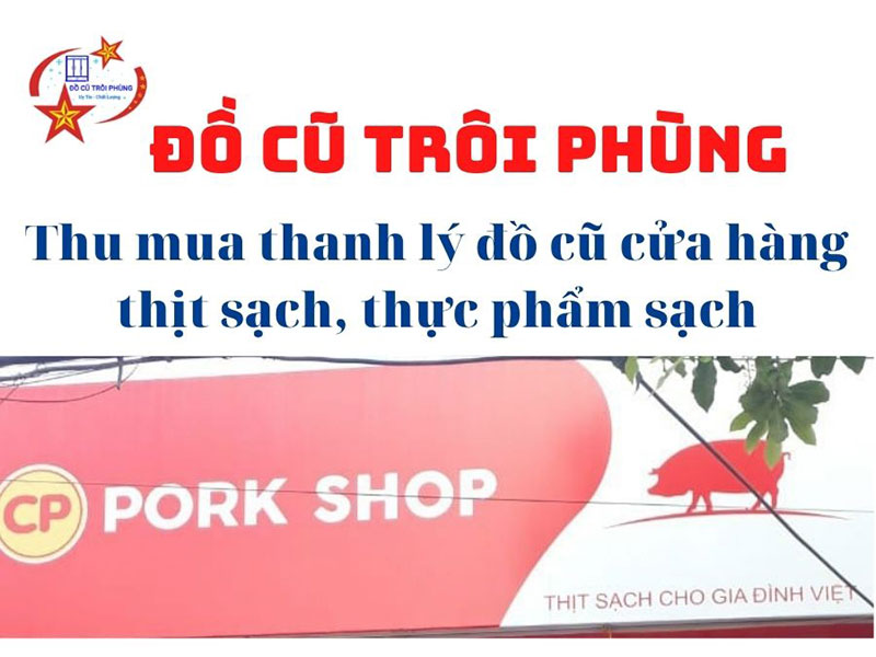 Thu Mua Thiết Bị Trong Quán Thịt Sạch CP Meat Deli Tại Hà Nội