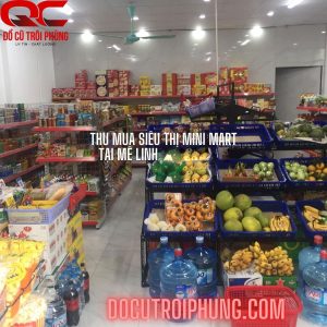 Thu Mua Siêu Thị Minimart Tại Mê Linh Định Giá Mức Cao